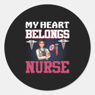 Nurse Gift   My Heart Belongs Nurse Classic Round Sticker