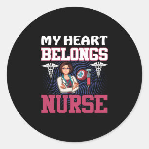 Nurse Gift My Heart Belongs Nurse Classic Round Sticker