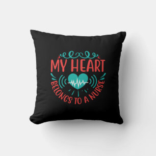 Nurse Gift My Heart Belongs To A Nurse Cushion