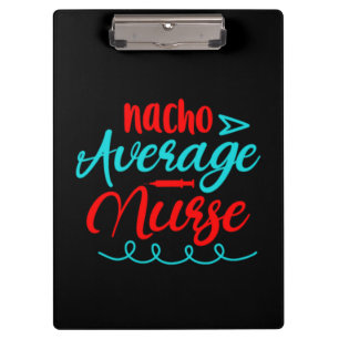 Nurse Gift Nacho Average Nurse Clipboard