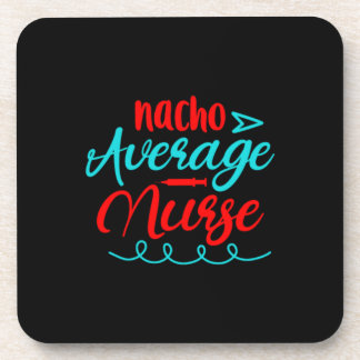 Nurse Gift | Nacho Average Nurse Coaster