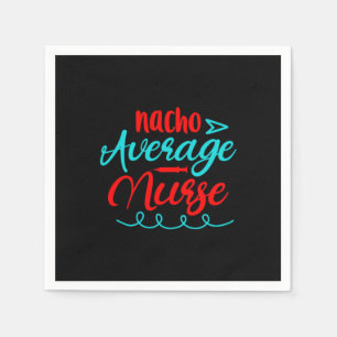 Nurse Gift Nacho Average Nurse Napkin
