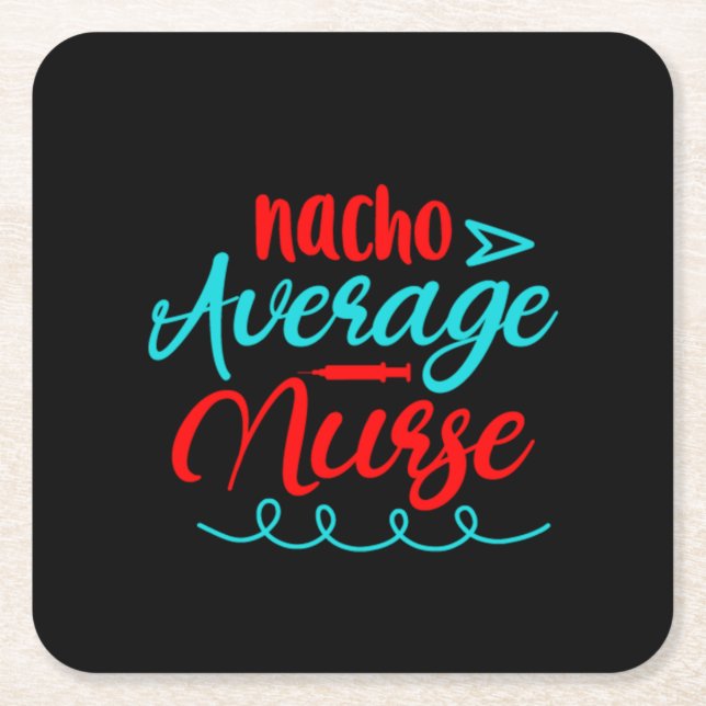 Nurse Gift Nacho Average Nurse Square Paper Coaster (Front)