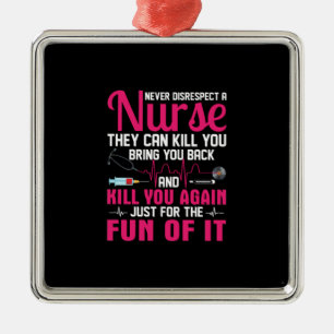 Nurse Gift Never Disrespect A Nurse Metal Tree Decoration