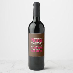 Nurse Gift Never Disrespect A Nurse Wine Label