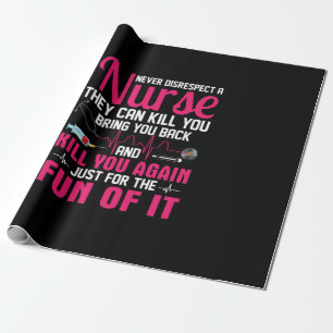 Nurse Gift Never Disrespect A Nurse Wrapping Paper