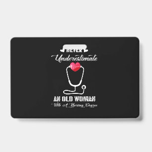 Nurse Gift Never Underestimate Old Woman Nursing ID Badge