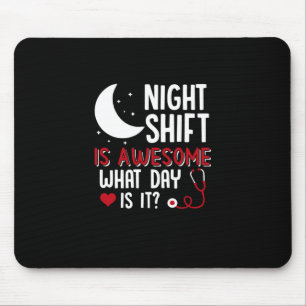 Nurse Gift Night Shift Is Awesome Mouse Pad