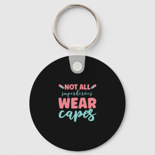 Nurse Gift   Not All Superheroes Wear Capes Key Ring