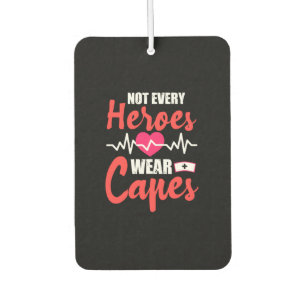 Nurse Gift Not Every Heroes Wear Capes Car Air Freshener