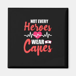Nurse Gift Not Every Heroes Wear Capes Magnet