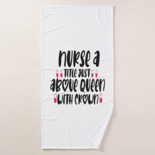 Nurse Gift Nurse A Title Just Above Bath Towel