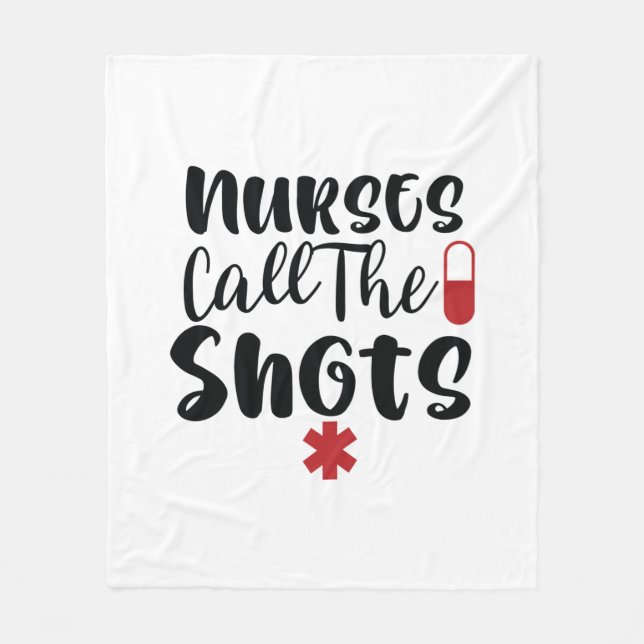 Nurse Gift Nurse Call The Shots Fleece Blanket (Front)