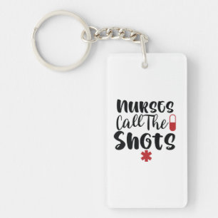 Nurse Gift Nurse Call The Shots Key Ring