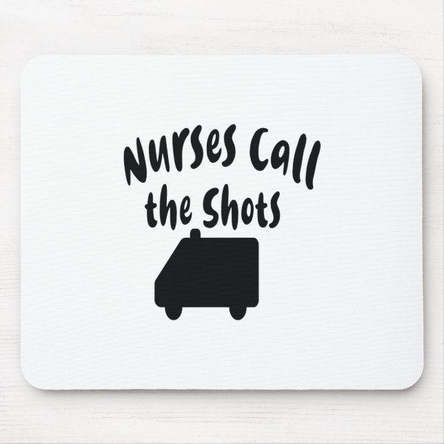 Nurse Gift Nurse Call The Shots Mouse Pad (Front)