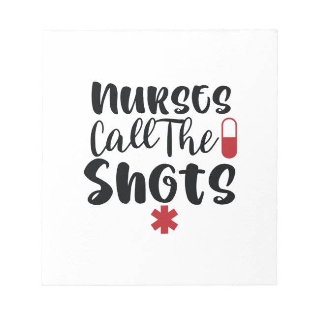 Nurse Gift Nurse Call The Shots Notepad (Front)