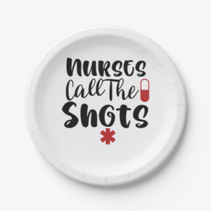 Nurse Gift Nurse Call The Shots Paper Plate