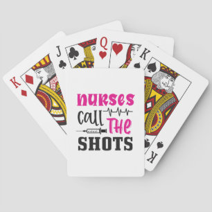 Nurse Gift Nurse Call The Shots Playing Cards