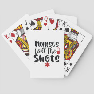 Nurse Gift Nurse Call The Shots Playing Cards