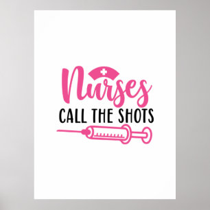 Nurse Gift Nurse Call The Shots Poster