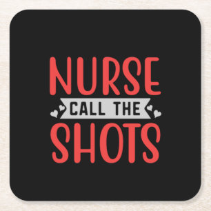 Nurse Gift Nurse Call The Shots Square Paper Coaster
