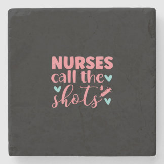 Nurse Gift | Nurse Call The Shots Stone Coaster