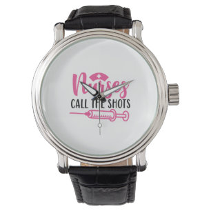 Nurse Gift Nurse Call The Shots Watch