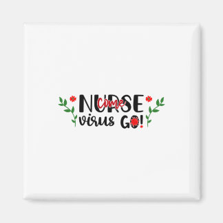 Nurse Gift Nurse Come Virus Go Magnet