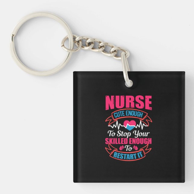 Nurse Gift | Nurse Cute Enough To Stop You Key Ring (Front)