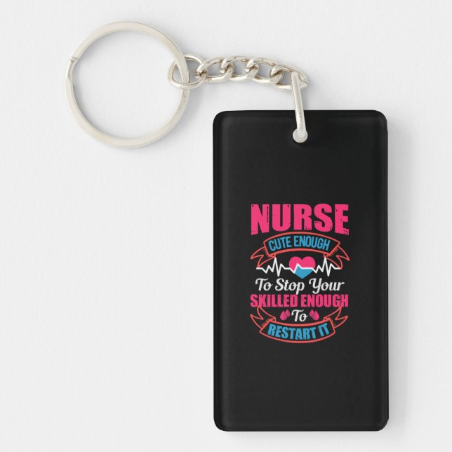 Nurse Gift | Nurse Cute Enough To Stop You Key Ring (Front)