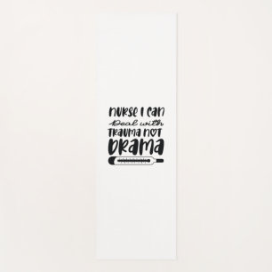 Nurse Gift Nurse I Can Deal With Trauma Yoga Mat