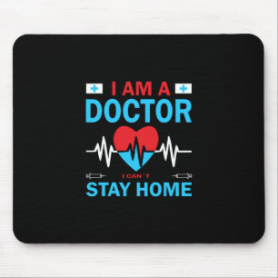 Nurse Gift Nurse I Can Not Stay Home Mouse Pad