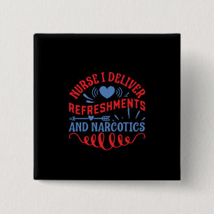 Nurse Gift Nurse I Deliver Refreshments 15 Cm Square Badge