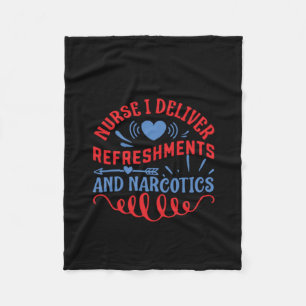 Nurse Gift Nurse I Deliver Refreshments Fleece Blanket