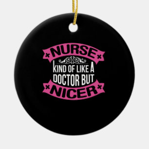 Nurse Gift   Nurse Kind Of Like A Doctor Ceramic Tree Decoration