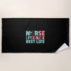 Nurse Gift Nurse Life Is The Best Beach Towel