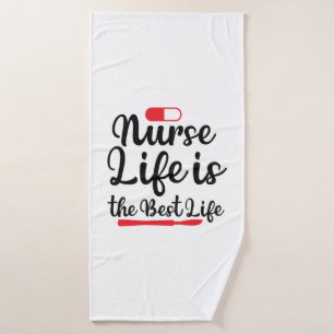 Nurse Gift Nurse Life Is The Best Life Bath Towel