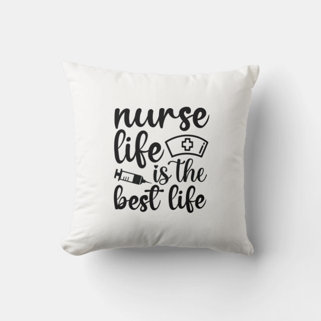 Nurse Gift Nurse Life Is The Best Life Cushion (Front)