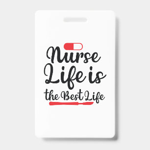 Nurse Gift Nurse Life Is The Best Life ID Badge