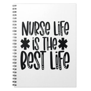 Nurse Gift Nurse Life Is The Best Life Notebook
