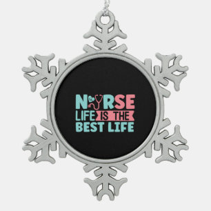 Nurse Gift Nurse Life Is The Best Snowflake Pewter Christmas Ornament