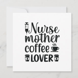 Nurse Gift Nurse Mother Coffee Lover Invitation