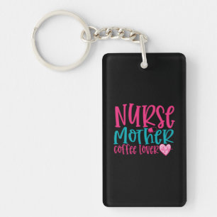 Nurse Gift Nurse Mother Coffee Lover Key Ring
