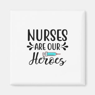 Nurse Gift Nurses Are Our Heroes Magnet