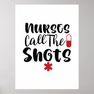 Nurse Gift Nurses Call The Shots Poster