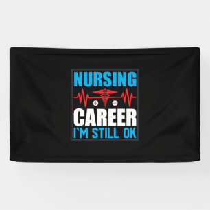 Nurse Gift   Nursing Career I Am Still Ok Banner