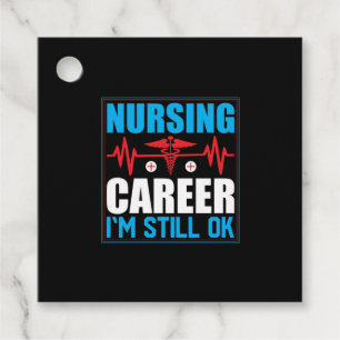 Nurse Gift Nursing Career I Am Still Ok Favour Tags