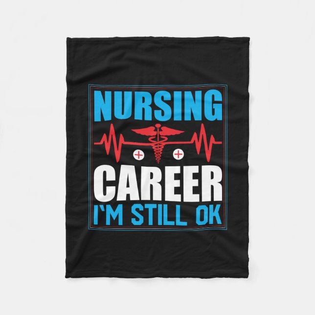 Nurse Gift | Nursing Career I Am Still Ok Fleece Blanket (Front)