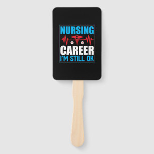Nurse Gift   Nursing Career I Am Still Ok Hand Fan