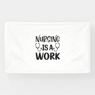 Nurse Gift Nursing Is A Work Banner
